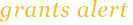 grants alert